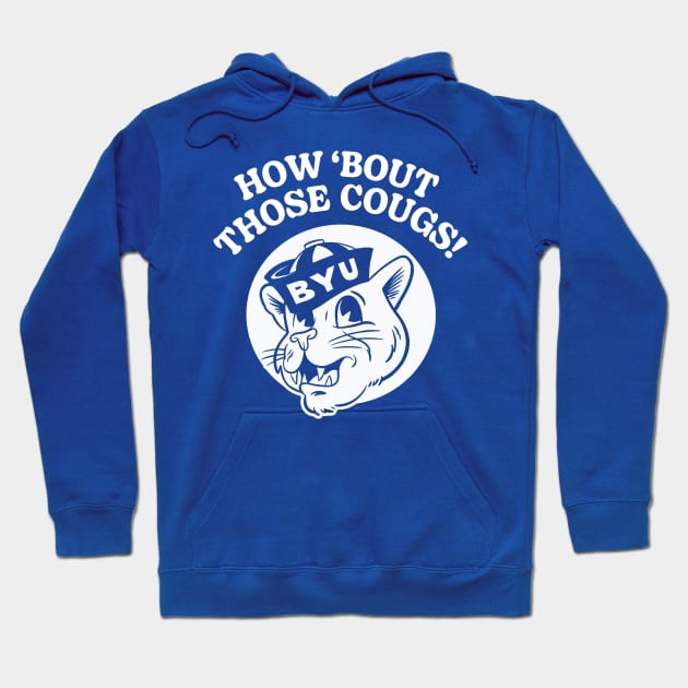 How 'Bout Those Cougs - BYU Cougars Hoodie by sombreroinc